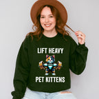 Lift Heavy Pet Kittens - GYM Unisex Crewneck T-Shirt Sweatshirt Hoodie