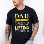 Dad The Man The Myth The Lifting Legend - GYM Unisex Crewneck T-Shirt Sweatshirt Hoodie