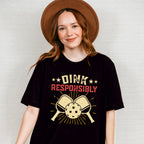 Dink Responsibly - Pickleball Unisex Crewneck T-Shirt Sweatshirt Hoodie