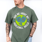 Ask Me About My Pickleball Skills - Pickleball Unisex Crewneck T-Shirt Sweatshirt Hoodie