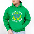 Ask Me About My Pickleball Skills - Pickleball Unisex Crewneck T-Shirt Sweatshirt Hoodie