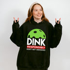 Dink Responsibly Don't Get Smashed - Pickleball Unisex Crewneck T-Shirt Sweatshirt Hoodie