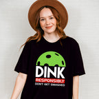 Dink Responsibly Don't Get Smashed - Pickleball Unisex Crewneck T-Shirt Sweatshirt Hoodie