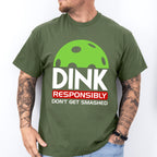Dink Responsibly Don't Get Smashed - Pickleball Unisex Crewneck T-Shirt Sweatshirt Hoodie