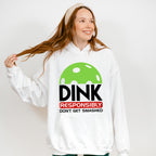 Dink Responsibly Don't Get Smashed - Pickleball Unisex Crewneck T-Shirt Sweatshirt Hoodie
