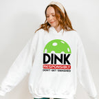 Dink Responsibly Don't Get Smashed - Pickleball Unisex Crewneck T-Shirt Sweatshirt Hoodie