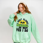 I Don't Always Play Pickleball - Pickleball Unisex Crewneck T-Shirt Sweatshirt Hoodie