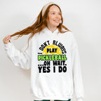 I Don't Always Play Pickleball - Pickleball Unisex Crewneck T-Shirt Sweatshirt Hoodie
