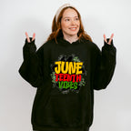 June Teenth Vibes - Juneteenth Unisex Crewneck T-Shirt Sweatshirt Hoodie