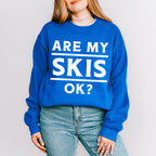 Are My Skis Ok? - Skiing Unisex Crewneck T-Shirt Sweatshirt Hoodie