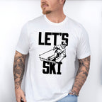 Let's Ski - Skiing Unisex Crewneck T-Shirt Sweatshirt Hoodie