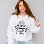 My Favorite Swimmer Calls Me Mom - Swimming Unisex Crewneck T-Shirt Sweatshirt Hoodie