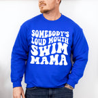 Somebody's Loud Mouth Swim Mama - Swimming Unisex Crewneck T-Shirt Sweatshirt Hoodie
