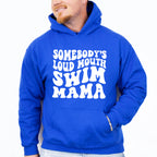 Somebody's Loud Mouth Swim Mama - Swimming Unisex Crewneck T-Shirt Sweatshirt Hoodie