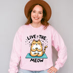 Live In The Meow - Yoga Unisex Crewneck T-Shirt Sweatshirt Hoodie
