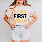 Ok But First Yoga - Yoga Unisex Crewneck T-Shirt Sweatshirt Hoodie