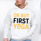 Ok But First Yoga - Yoga Unisex Crewneck T-Shirt Sweatshirt Hoodie