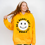 Be A Buddy Not A Bully - Anti Bullying Unisex Crewneck T-Shirt Sweatshirt Hoodie