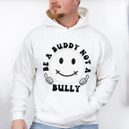 Be A Buddy Not A Bully - Anti Bullying Unisex Crewneck T-Shirt Sweatshirt Hoodie