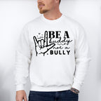 Be A Buddy Not A Bully - Anti Bullying Unisex Crewneck T-Shirt Sweatshirt Hoodie