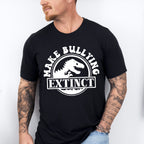 Make Bullying Extinct - Anti Bullying Unisex Crewneck T-Shirt Sweatshirt Hoodie