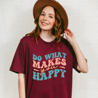 Do What Makes You Happy - Anti Bullying Unisex Crewneck T-Shirt Sweatshirt Hoodie