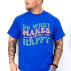 Do What Makes You Happy - Anti Bullying Unisex Crewneck T-Shirt Sweatshirt Hoodie