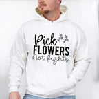 Pick Flowers Not Fights - Anti Bullying Unisex Crewneck T-Shirt Sweatshirt Hoodie