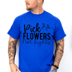 Pick Flowers Not Fights - Anti Bullying Unisex Crewneck T-Shirt Sweatshirt Hoodie