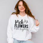 Pick Flowers Not Fights - Anti Bullying Unisex Crewneck T-Shirt Sweatshirt Hoodie