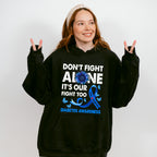 Don't Fight Alone - Diabetes Unisex Crewneck T-Shirt Sweatshirt Hoodie