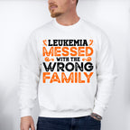 Leukemia Messed With The Wrong Family - Leukemia Unisex Crewneck T-Shirt Sweatshirt Hoodie