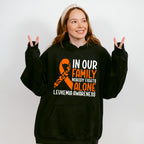 In Our Family Nobody Fights Alone - Leukemia Unisex Crewneck T-Shirt Sweatshirt Hoodie