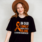 In Our Family Nobody Fights Alone - Leukemia Unisex Crewneck T-Shirt Sweatshirt Hoodie