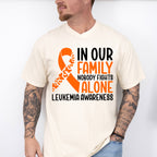 In Our Family Nobody Fights Alone - Leukemia Unisex Crewneck T-Shirt Sweatshirt Hoodie