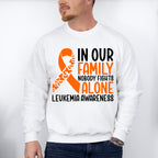 In Our Family Nobody Fights Alone - Leukemia Unisex Crewneck T-Shirt Sweatshirt Hoodie