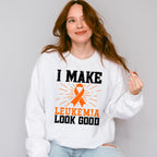 I Make Leukemia Look Good - Leukemia Unisex Crewneck T-Shirt Sweatshirt Hoodie