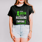 I Wear Green For My Husband - Lymphoma Unisex Crewneck T-Shirt Sweatshirt Hoodie