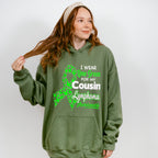 I Wear Green For My Cousin - Lymphoma Unisex Crewneck T-Shirt Sweatshirt Hoodie