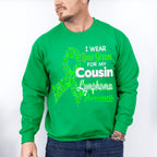 I Wear Green For My Cousin - Lymphoma Unisex Crewneck T-Shirt Sweatshirt Hoodie