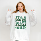 It's a Good Day To Have a Lucky Day - St. Patrick's Day Theme Unisex Crewneck T-Shirt Sweatshirt Hoodie