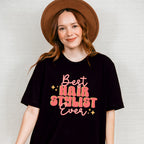 Best Hair Stylist Ever Design - Hair Stylist Unisex Crewneck T-Shirt Sweatshirt Hoodie