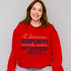 Librarian Miracle Worker Design - Librarian Unisex Crewneck T-Shirt Sweatshirt Hoodie