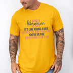 Librarian It's Like Riding A Bike Design - Librarian Unisex Crewneck T-Shirt Sweatshirt Hoodie