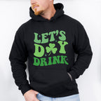 Let's Day Drink - St. Patrick's Day Theme Unisex Crewneck T-Shirt Sweatshirt Hoodie