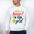 Need A House I'm Your Girl Design - Realtor Unisex Crewneck T-Shirt Sweatshirt Hoodie