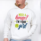 Need A House I'm Your Girl Design - Realtor Unisex Crewneck T-Shirt Sweatshirt Hoodie