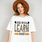Y'all Gonna Learn Today Design - Teacher Unisex Crewneck T-Shirt Sweatshirt Hoodie