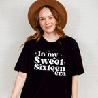In My Sweet Sixteen Era - Sweet 16 Unisex Crewneck T-Shirt Sweatshirt Hoodie