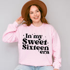 In My Sweet Sixteen Era - Sweet 16 Unisex Crewneck T-Shirt Sweatshirt Hoodie